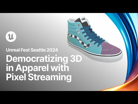 Democratizing 3D in Apparel with Unreal Engine Pixel Streaming | Unreal Fest 2024