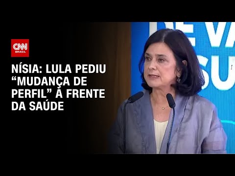 ​Nísia: Lula pediu “mudança de perfil” à frente da saúde | CNN ARENA