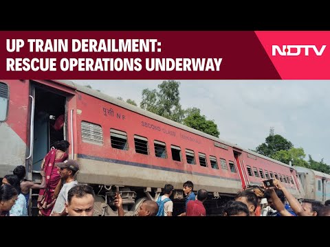 Gonda Train News | UP Train Derailment: Rescue Operations Underway