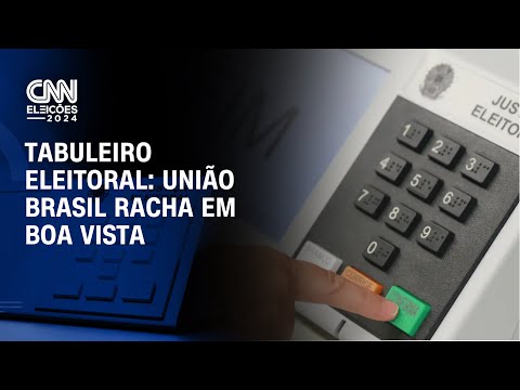 Tabuleiro Eleitoral: União Brasil racha em Boa Vista | CNN NOVO DIA