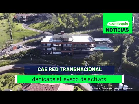 Cae red transnacional dedicada al lavado de activos - Teleantioquia Noticias