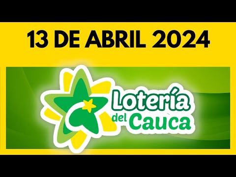 Resultado de la LOTERIA del CAUCA del 13 de ABRIL de 2024 - Chance y Loterias