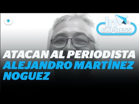 Falle el periodista Alejandro Martínez tras un ataque armado I Reporte Indigo