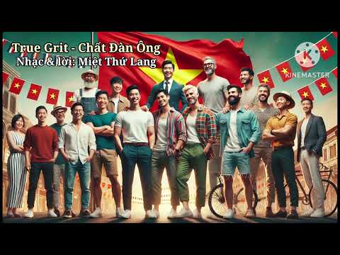 True Grit - Chất Đàn Ông, Nhạc & lời: Miệt Thứ Lang
