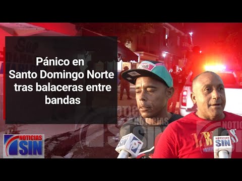 Tras hechos de violencia en Santo Domingo Norte, se mantiene el pánico