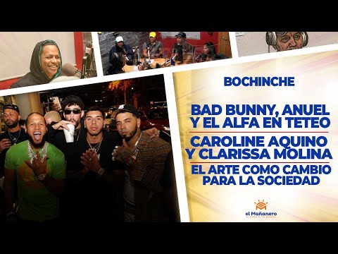 El Bochinche - Bad bunny, Anuel y el Alfa en Teteo - Caroline Aquino y Clarissa Molina en Soberano