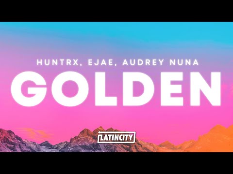HUNTRX, EJAE – Golden (Lyrics) (ft. AUDREY NUNA, REI AMI & KPop Demon Hunters Cast)