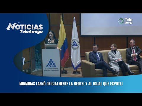 MinMinas lanzó oficialmente la redtej y al igual que expotej - Noticias Teleamiga