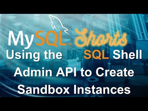 Episode-020 - Using MySQL the Shell Admin API to create Sandbox Instances