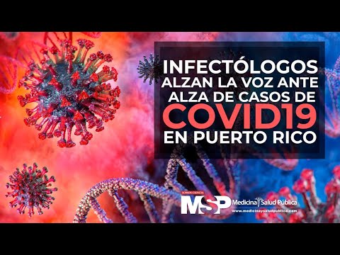 Infectólogos alzan la voz ante alza de casos de COVID19 en Puerto Rico