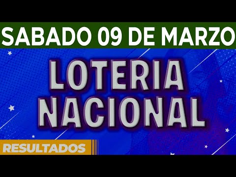 Resultado del sorteo Loteria Nacional del Sábado 9 de Marzo del 2024.