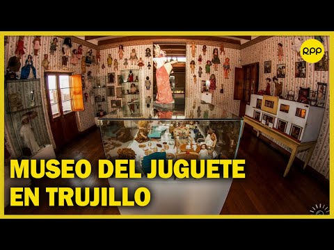 Vistamos el Museo del Juguete en Trujillo #nuestratierra