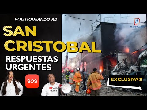 RESPUESTAS URGENTES: LA SITUACIÓN DE SAN CRISTÓBAL | POLITIQUEANDO RD