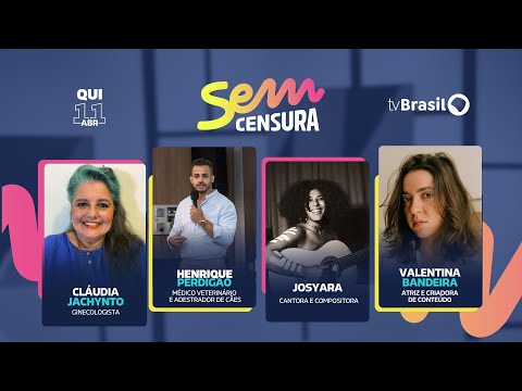 🔴 SEM CENSURA RECEBE CLÁUDIA JACYNTHO, HENRIQUE PERDIGÃO, JOSYARA E  VALENTINA BANDEIRA