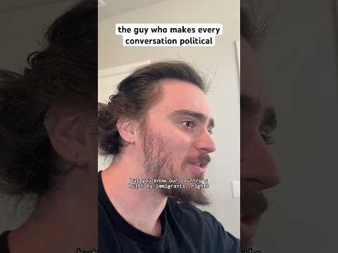 the guy who makes every conversation political #shorts #comedy #funny
