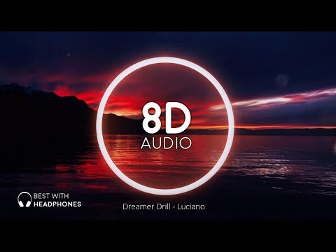 Luciano - "Dreamer Drill" (8D - USE HEADPHONES)