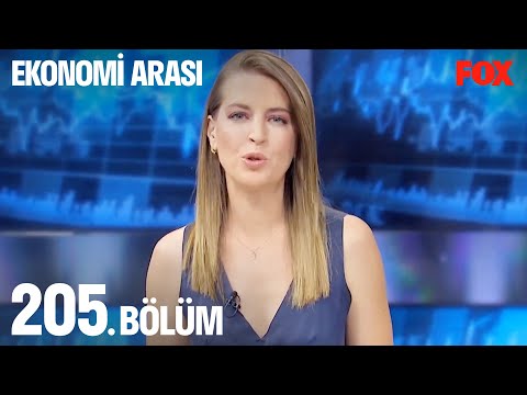 Ekonomi Arası 205. Bölüm