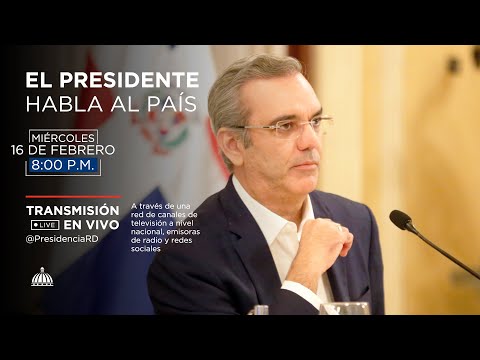 "El Presidente Luis Abinader le Habla al País"