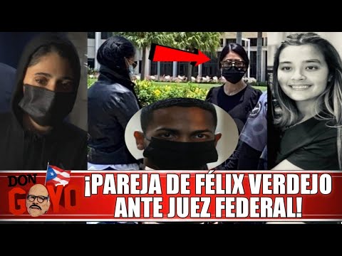? ¡Ante un Juez Federal la pareja de Felix Verdejo y su madre! ??
