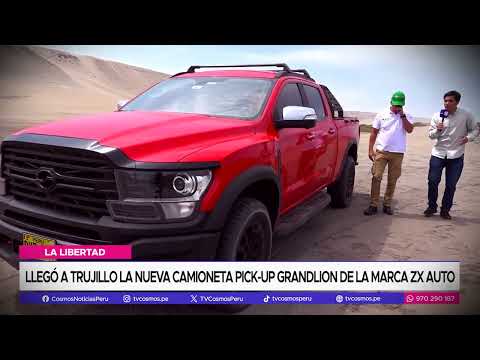 La Libertad: Llegó a Trujillo la nueva camioneta Pick-Up Grandlion de la marca ZX Auto