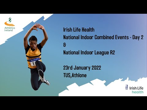Irish Life Health National Indoor Combined Events 2022 - Day 2 & National Indoor League R2