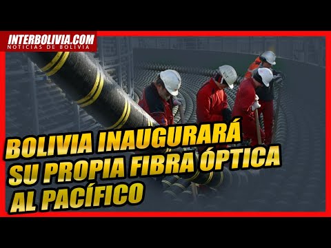 ? Bolivia inaugurará el jueves su propia conexión de red de fibra óptica del Pacífico ?