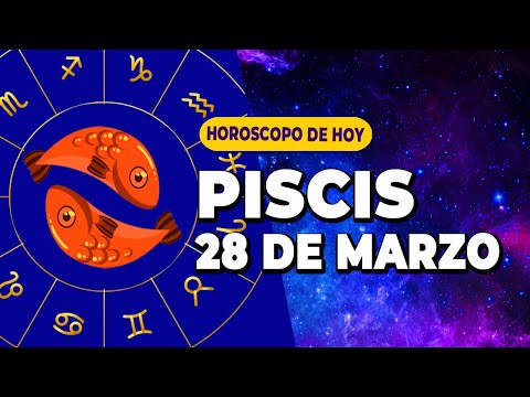 ?? ??   ?? ??Piscis hoy  Horoscopo de hoy 28 de marzo 20