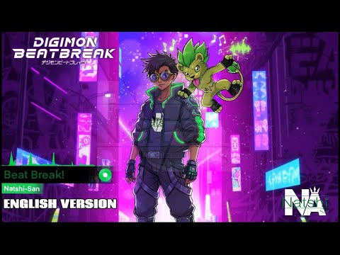 Natshi-San - Beat Break! (Digimon BeatBreak OP1 ENGLISH) 