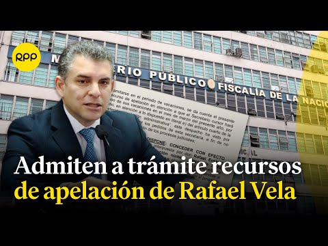 Poder Judicial admitió a trámite dos recursos de apelación de Rafael Vela