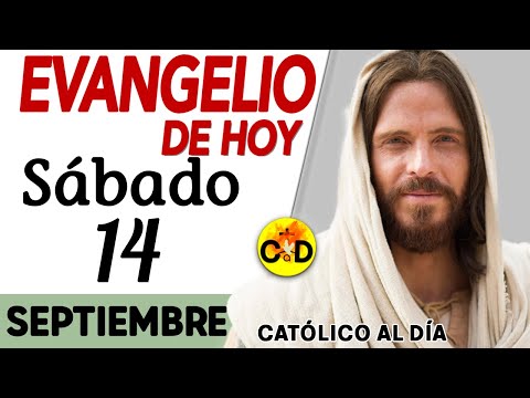 Evangelio del día de Hoy Sábado 14 de Septiembre 2024 Lectura y Reflexión católica #evangeliodehoy