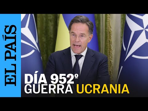 GUERRA UCRANIA | Rutte: He venido a dejar muy claro que la OTAN está con Ucrania | EL PAÍS