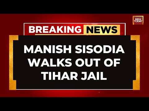 Manish Sisodia Walks Out Of Tihar Jail | AAP Supporters Welcome Manish Sisodia | India Today