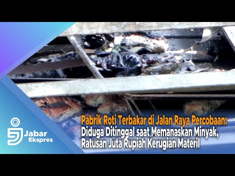 Pabrik Roti Terbakar di Jalan Raya Percobaan: Diduga Ditinggal saat Memanaskan Minyak