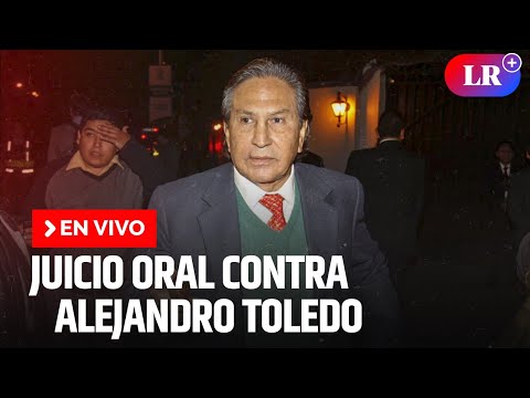 Juicio oral contra Alejandro Toledo por caso Ecoteva | EN VIVO | #EnDirectoLR