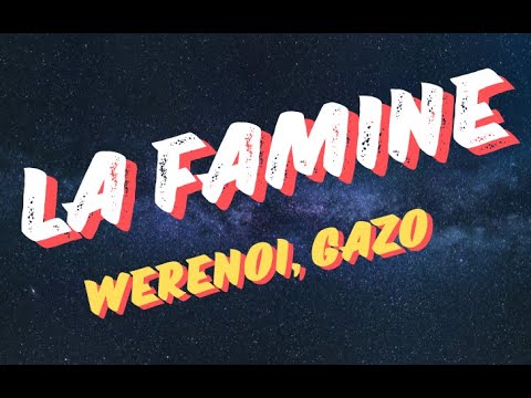 Werenoi ft. Gazo - La Famine (Paroles/Lyrics)