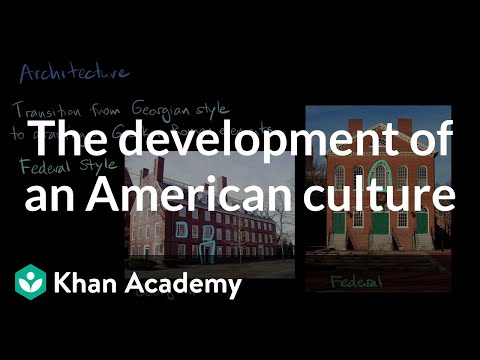 The development of an American culture | AP US History | Khan Academy