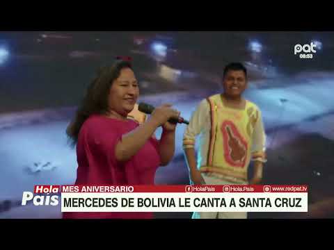¡Mercedes de Bolivia le canta a Santa Cruz!