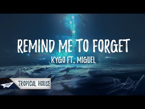 Kygo - Remind Me To Forget (Lyrics / Lyric Video) ft. Miguel