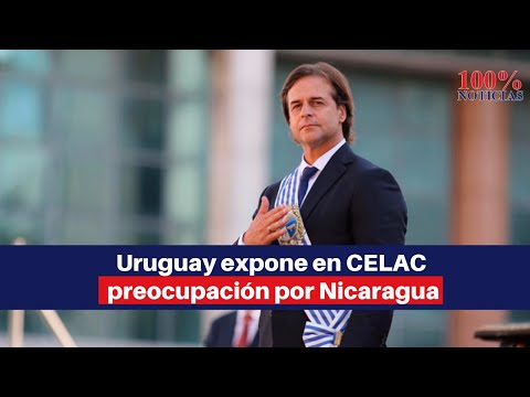Uruguay expresa en CELAC preocupación por situación política en Nicaragua, Cuba y Venezuela