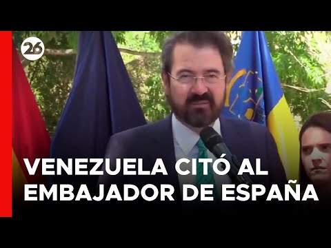 El régimen de Venezuela citó al embajador de España en Caracas