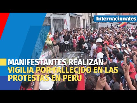 Manifestantes realizan vigilia por fallecido en las protestas en Perú