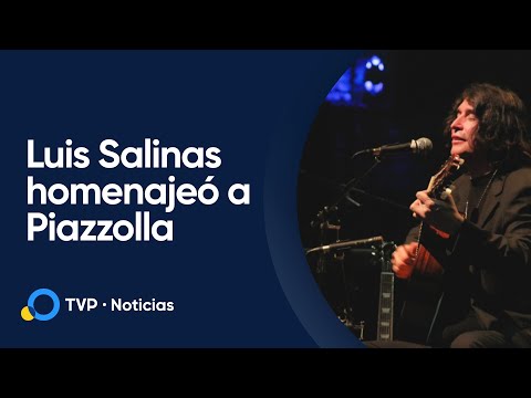 Luis Salinas homenajeó a Astor Piazzolla