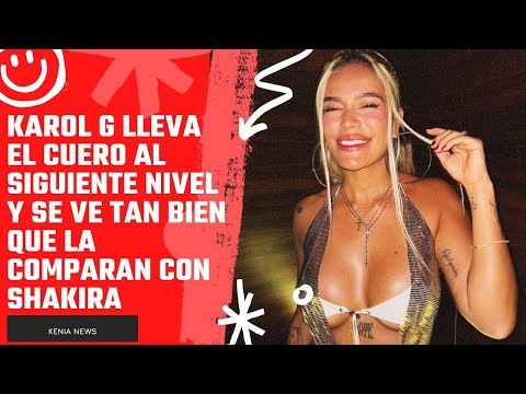 Karol G lleva el cuero al siguiente nivel y se ve tan bien que la comparan con Shakira