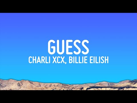 Charli xcx - Guess (Lyrics) ft. Billie Eilish