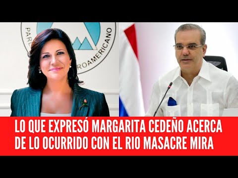 LO QUE EXPRESÓ MARGARITA CEDEÑO ACERCA DE LO OCURRIDO CON EL RIO MASACRE MIRA