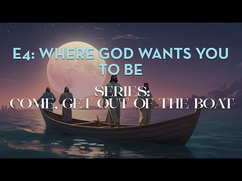 WHERE GOD WANTS YOU TO BE | SERIES: COME, GET OUT OF THE BOAT- Pastor Elias HC