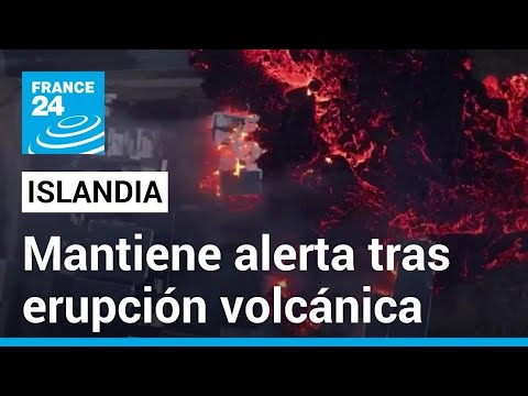 Autoridades de Islandia mantienen alerta tras erupción volcánica en Grindavik