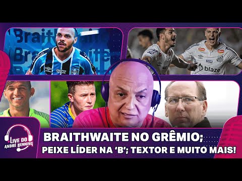 MUNDIAL DE CLUBES AMEAÇADO?; SANTOS GOLEIA; BRAITHWAITE NO GRÊMIO; TEXTOR E MAIS | LIVE DO ANDRÉ