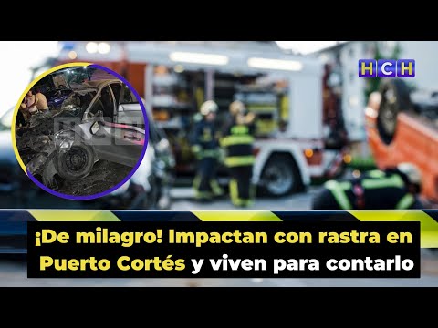 ¡De milagro! Impactan con rastra en Puerto Cortés y viven para contarlo