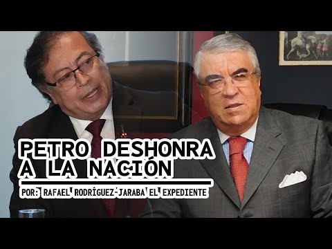 PETRO DESHONRA A LA NACIÓN  Por Rafael Rodríguez Jaraba